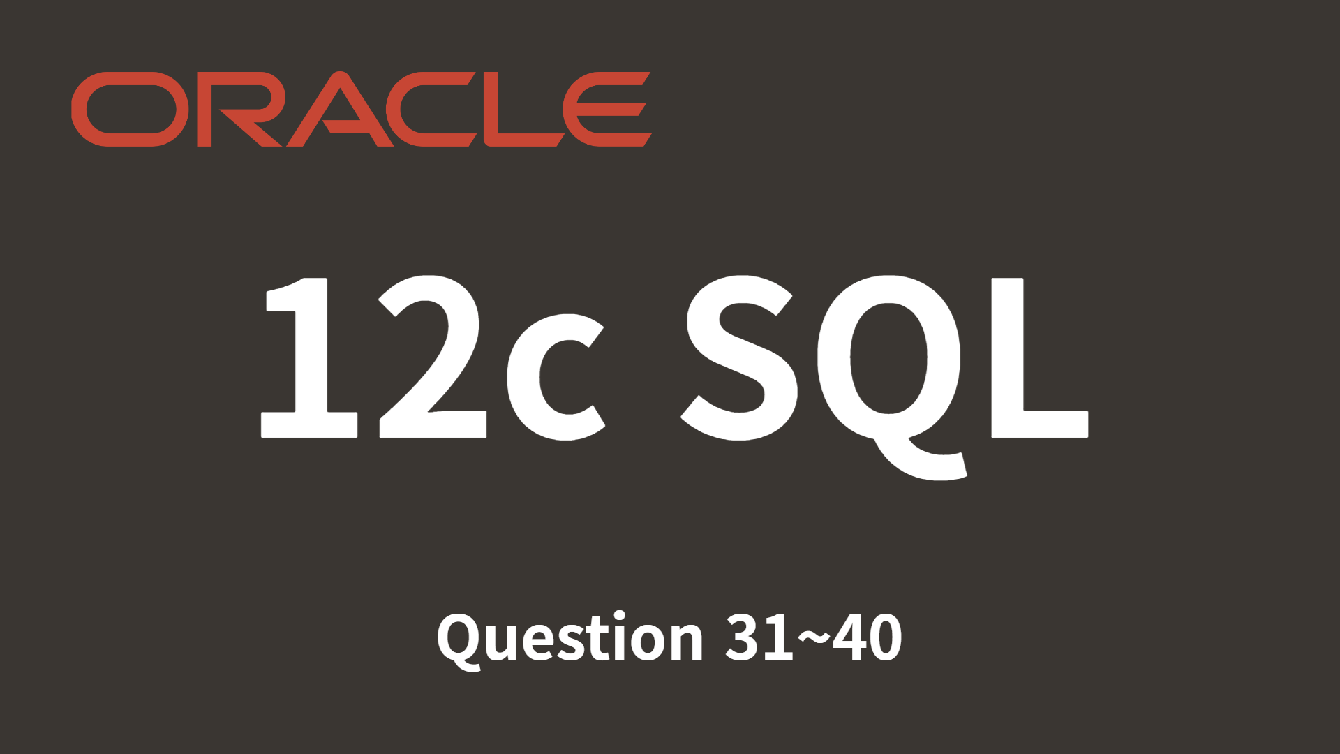 [ORACLE-SQL] ExamTopics 31~40